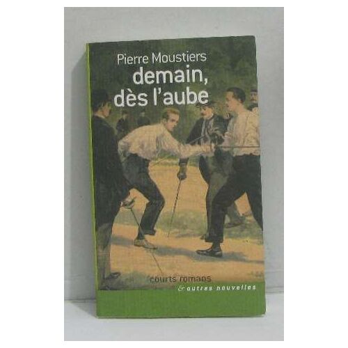 Demain, Dès L'aube (Courts Romans Et Autres Nouvelles)