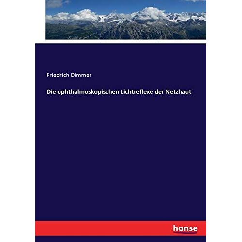 Die Ophthalmoskopischen Lichtreflexe Der Netzhaut