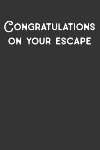 Congratulations On Your Escape: Employee Appreciation Gift For Office Staff Member, Coworker Recognition Gifts, Funny Notebook Journal For Women And Men, National Boss Day, Colleagues