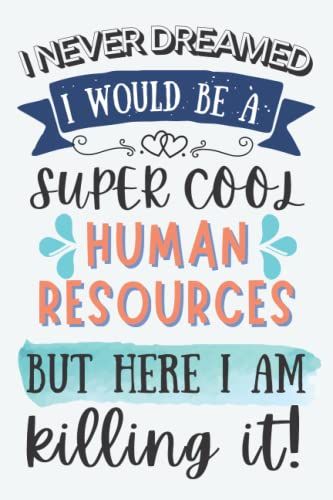 Human Resources Gifts: Lined Blank Notebook Journal Diary Paper, Funny Gift For Friends, Family, Coworkers