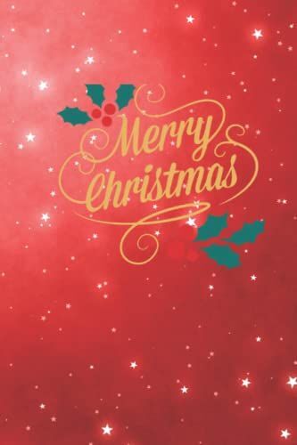 Merry Christmas Notebook: Beautiful Blank Lined Journal Gift For Dear Ones And Co-Workers