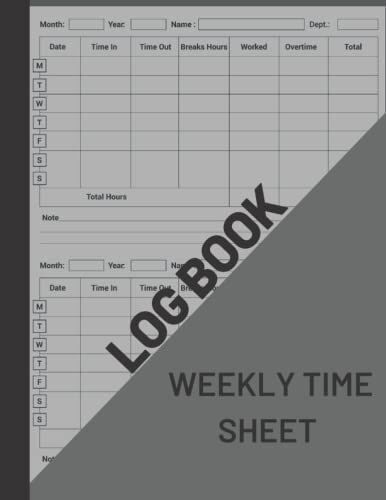 Weekly Time Sheet Log Book: Timesheet Log Book To Record Hours Worked For Employees Weekly,Self Employed Workers...,, Time Sheet Book With 238 Weeks ... ,,Time In & Out ,,8.5" X 11" 120 Pages
