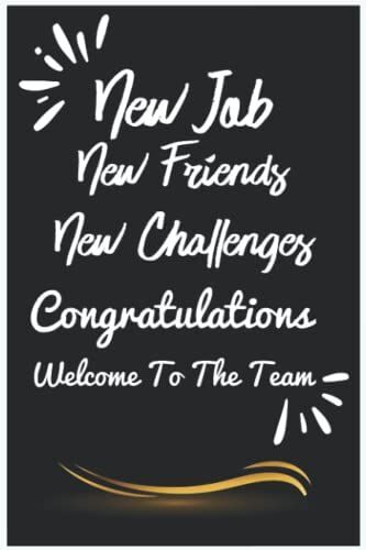 New Job New Friends New Challenges Congratulations Welcome To The Team: A Fun Office Journal For Coworkers & Employees