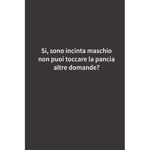 Si, Sono Incinta Maschio: Quaderno Foderato