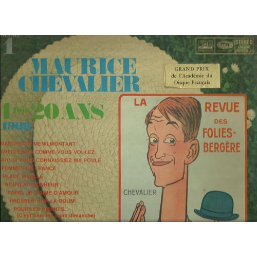 1 Fois 20 Ans 1908 : Marche De Ménilmontant, Appelez Ça Comme Vous Voulez, Ah! Si Vous Connaissiez Ma Poule, Femmes De France, Place Pigalle, Nouveau Bonheur, Prosper, Quai De Bercy, .................