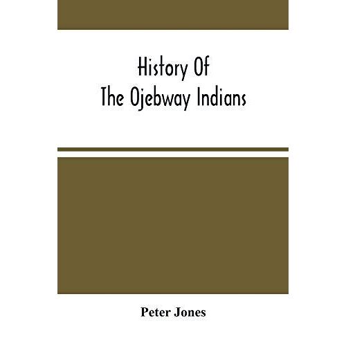 History Of The Ojebway Indians