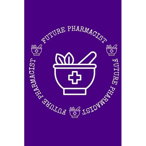 Future Pharmacist: Small Lined Journal For Pharmacy Students | Journal The Journey | 6 Inch X 9 Inch | Great Gift For Students | Indigo