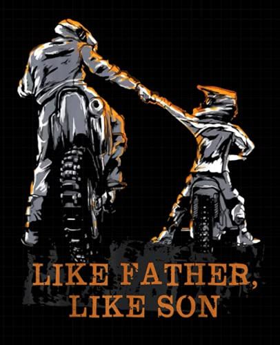 Like Father Like Son Composition Notebook: Motocross Notebook, Motivational Notebook, Composition Notebook, Log Book, Diary For Athletes (7.5 X 9.25 Inches, 120 Pages, College Ruled Paper)
