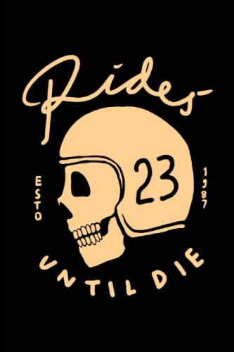 Notebook Ride Until Die: Who Loves Riding , Happiness In The Corner / 100 Pages /6*9 In