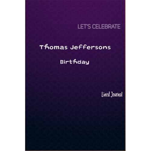 Thomas Jeffersons Birthday Journal | Luxury Decorative: Thomas Jeffersons Birthday Journal/Notebook With Fancy Purple Cover | 120 Pages | Black Lined Journal | 6" * 9" Inches