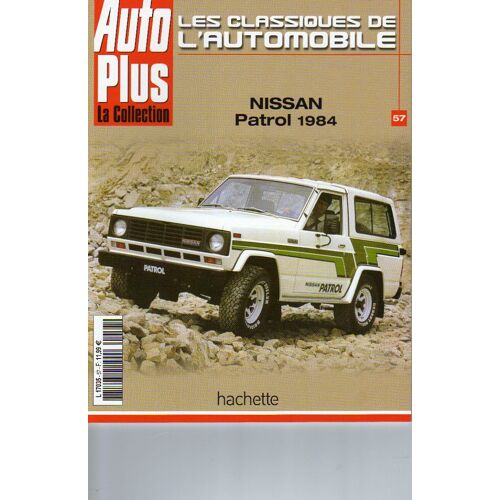 Auto Plus - La Collection - Les Classiques De L'automobile - Nissan Patrol 1984 - N° 57 