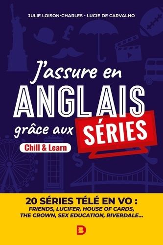 J'assure En Anglais Grâce Aux Séries - Chill & Learn - 20 Séries Télé En Vo