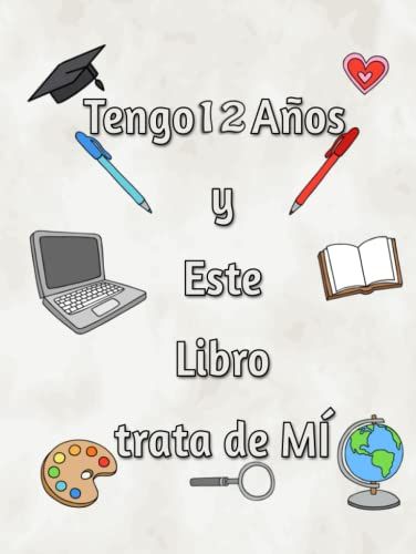 Tengo 12 Años Y Este Libro Trata De Mí: Regalo De Cumpleaños Para Niños De 12 Años. Alternar Páginas Entre Líneas Y En Blanco Para Escribir Y Dibujar, 150 Páginas, 8.25x11 Pulgadas Con Cubierta Mate.