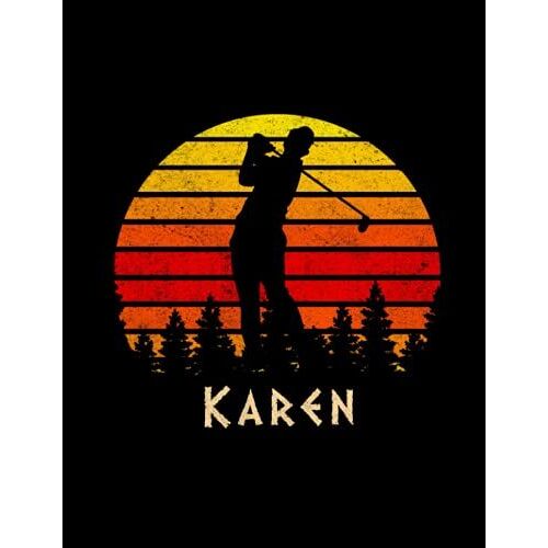 Karen Name Gift Personalized Golf Lined Notebook, Daily Journal For Sport Lovers: A4, Monthly, Daily, 21.59 X 27.94 Cm, 8.5 X 11 Inch, 110 Pages, Diary, Budget Tracker, Work List, Passion