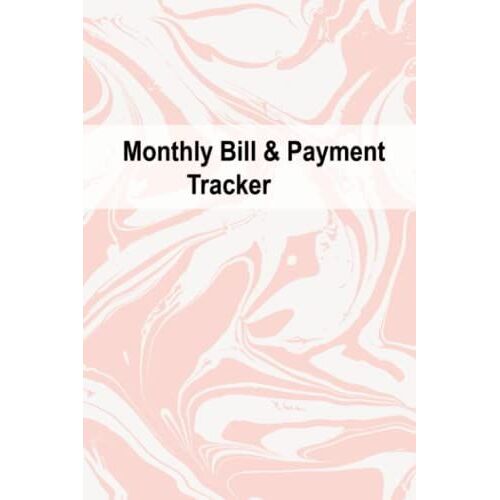 Monthly Bill & Payment Tracker: 6x9 Expense Tracker Notebook To Keep You Organized & Your Finances Under Your Control