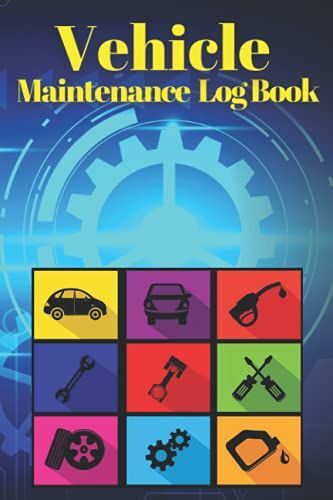 Vehicle Maintenance Log Book: Car Repair Journal | Inspection Checklist | Oil Change | Service Record Book | Autolog For Truck, Auto And Motorcycle Owner | Gift Notebook
