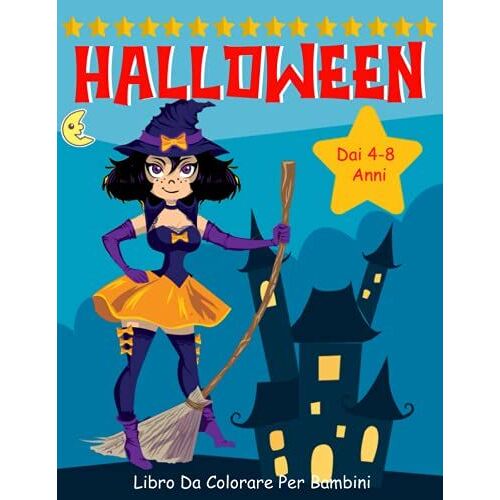 Halloween Libro Da Colorare Per Bambini Dai 4-8 Anni: Bambini In Età Prescolare E Scuola Elementare | Halloween Carino Spettrale Libro Da Colorare Per ... 2-4 (Libro Da Colorare Di Halloween Felice)