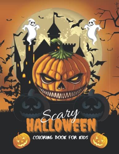 Halloween Coloring Book For Kids: A Mix Of 30 Simple And More Complex Cute And Spooky Images, Including Pumpkins, Ghosts, Monsters, Haunted Houses And More!