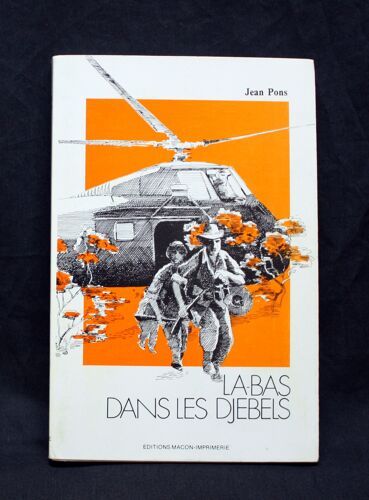 La-Bas Dans Les Djebels Jean Pons Guerre Algerie 1986