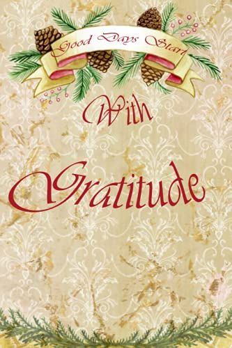 Good Days Start With Gratitude: Journal For Woman / Start Today With A Grateful/ Gratitude Journal For Mothers Day Gift / Thankful Journal