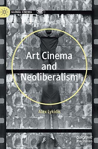 Art Cinema And Neoliberalism