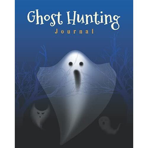 Ghost Hunting Journal: Ghost Hunting Book, My Ghost Hunting Planner, Paranormal Investigation Record Notebook, Ghost Hunting Log Book, My Ghost Hunting Diary