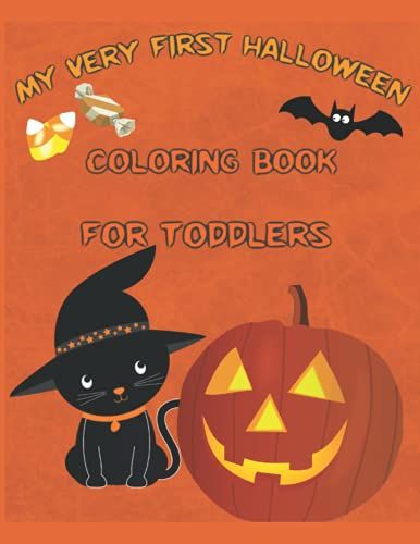 My Very First Halloween Coloring Book For Toddlers: First Time Books Holiday Fun For Toddlers, Spooky Cute Stuff Coloring Book (My Very First Toddler Books)