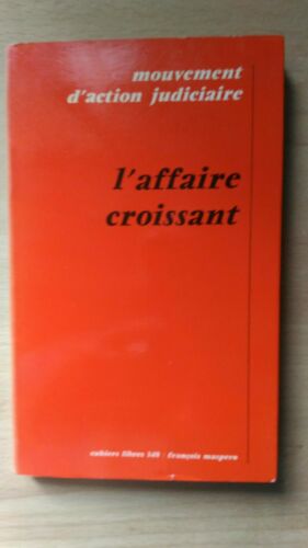 L'affaire Croissant "Mouvement D'action Judiciaire"