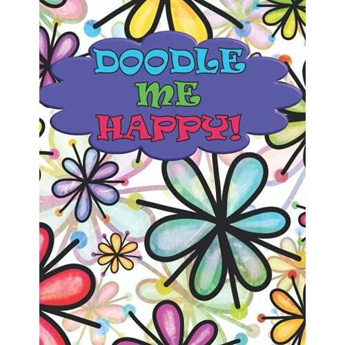 Doodle Me Happy!: Inspirational Coloring Book To Reduce Stress