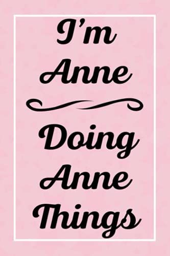 I'm Anne Doing Anne Things: Personalized Sketchbook, Sketch Book For Anne, Perfect For Sketching Drawing Noting And Writing, 120 Pages, 6x9