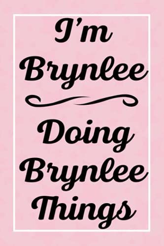 I'm Brynlee Doing Brynlee Things: Perfect For Sketching Drawing Noting And Writing, 120 Pages, 6x9
