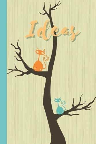 Two Cats In A Tree Ideas Notebook: For Daily Notes | Composition Book, Diary, Journal | Gift For Friend, Child, Teen, Or Adult | Artistic Cat Design ... Cover With Sleek Matte Finish (Cats In Pairs)