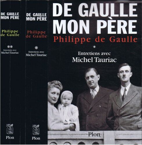 De Gaulle , Mon Père Tome I Et Ii