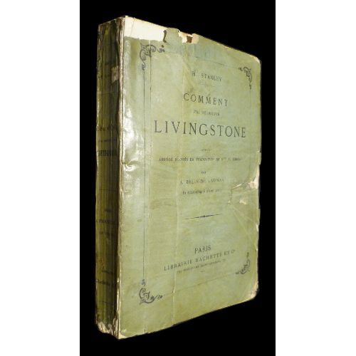 Comment J'ai Retrouvé Livingstone (Voyage Abrégé D'après La Traduction De Mme H. Loreau Par J. Belin-De Launay)