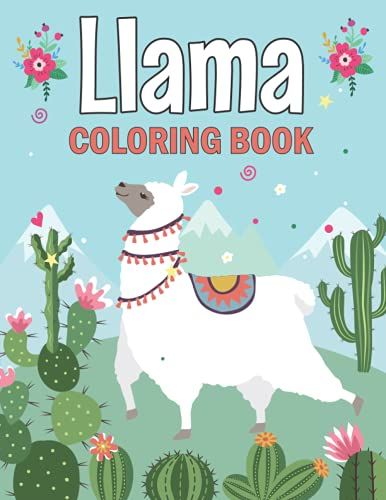Llama Coloring Book: Motivational And Funny Llama Themed Teacher Gifts For Teachers Appreciation - Cute Animal Coloring Activity Book For Llama Lover 1st Grade Teacher
