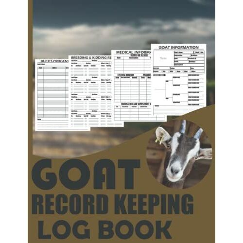 Goat Record Keeping Log Book: A Log Book Designed For Goat Owners To Organize And Keep Track Of Their Farming Information.