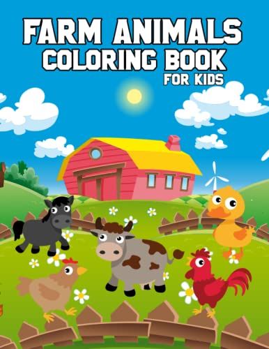 Kid's Coloring Book - Farm Animal Designs: Relaxing Color Notebook For Kids- Simple Cute And Fun Farm Animals Designs For Toddlers And Children Who Love Pigs, Cows, Chickens And Horses