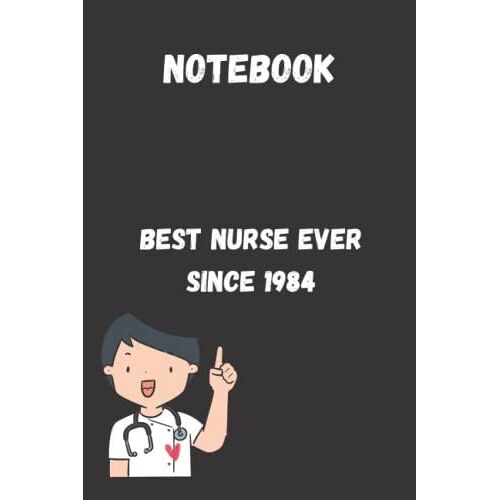 Best Nurse Ever Since 1984 Christmas Gift For Girls: 6x9 Inch 31.74x23.50cm 110 Pages: Black Notebook For Quotes Lovers!