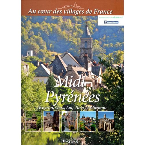 Au Coeur Des Villages De France: Midi Pyrénées