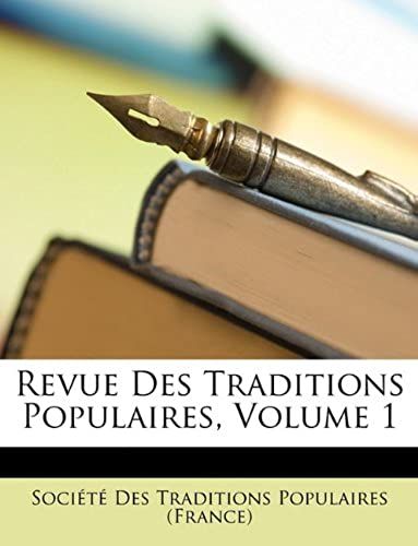 Revue Des Traditions Populaires, Volume 1