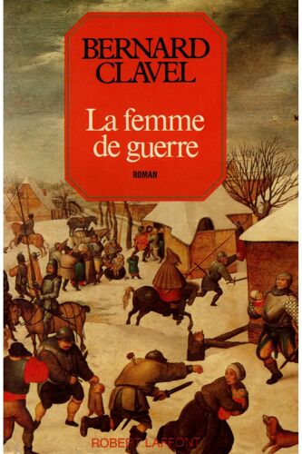 La Femme De Guerre - Les Colonnes Du Ciel T3 / Clavel, Bernard / Réf: 12127