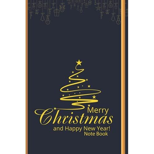 Merry Christmas And Happy New Year Notebook: Organize And Plan Your Holidays With This Holiday Organizer That Includes Cards, Gifts, Budgets, Meals, Recipes, Shopping Lists, And Grocery Lists