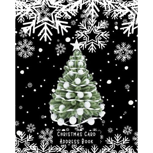 Christmas Card Address Book: A Ten-Year Tracker For Your Holiday Card Mailings, Track Greeting Cards You Send And Receive