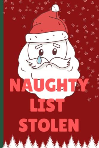 Naughty List Stolen Notebook: Funny Santa Claus Naughty List Stolen Merry Christmas 6''x9'' Christmas Blank Lined Journal/Notebook/Diary To Write Down Notes, Journaling/120 Pages