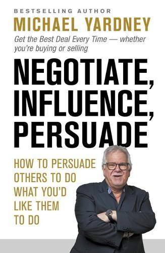Negotiate, Influence, Persuade