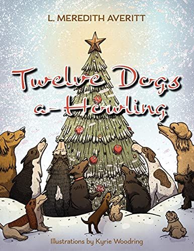 Twelve Dogs A-Howling