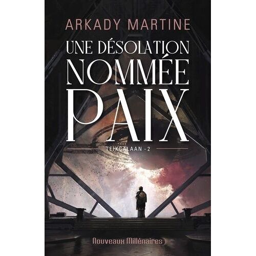 Teixcalaan - Tome 2 - Une Désolation Nommée Paix
