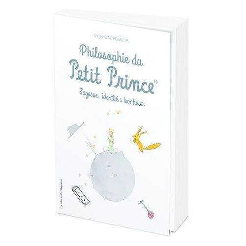 Philosophie Du Petit Prince - Sagesse, Identité Et Bonheur