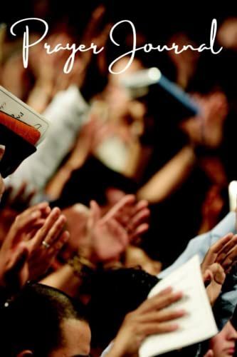 Prayer Journal Worship Prayer Notes, Prayer Book (Blank Notebook): (6x9) Blank Paper, 120 Pages Write Down Your Prayers, Bible Study Notes, Or ... Hopes, Dreams, Praying For Others, Wishes.