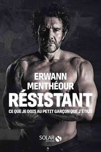Résistant - Ce Que Je Dois Au Petit Garçon Que J'étais